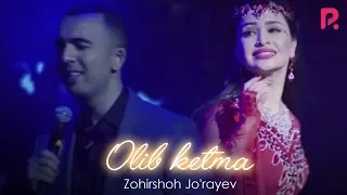 Zohirshoh Jo'rayev - Olib ketma | Зохиршох Жураев - Олиб кетма (VIDEO)