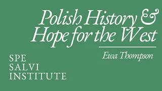 Ewa Thompson: Polish History and Hope for the West