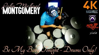 John Michael Montgomery - Be My Baby Tonight - Drums Only (4K)