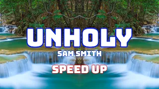 Sam Smith - Unholy (Speed Up / Fast / Nightcore)