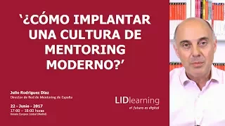 Webinar "¿Cómo implantar una cultura de mentoring moderno?" - Julio Rodríguez - LIDlearning