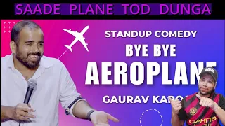 Bye Bye Aeroplane stand up comedy Reaction | Gaurav Kapoor