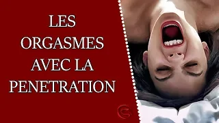 Comment donner des orgasmes avec la pénétration ?