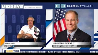 U.S. Congressman Trent Kelly on SuperTalk Mississippi's MidDays with Gerard Gibert