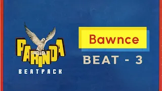 PARINDA BEATPACK - "BAWNCE" BEAT 3 (PROD. BY ROFFLALA)