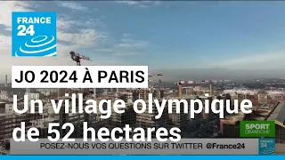 JO-2024 : à quoi va ressembler le village olympique ? • FRANCE 24