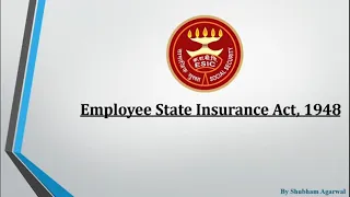 Employee State Insurance Act, 1948 : Applicability and Benefits