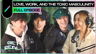 GUY TALK: Love, Work, and Toxic Masculinity with 28LABORATORY's Corbyn and LXX | GET REAL Ep. #24