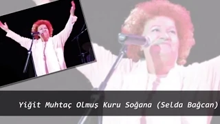 Yiğit Muhtaç Olmuş Kuru Soğana (Selda Bağcan)