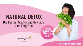 🎙142 | Natural Detox - Die besten Kräuter und Gewürze zum Entgiften