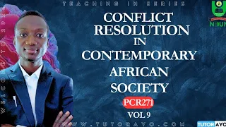 CONFLICT RESOLUTION IN CONTEMPORARY AFRICAN SOCIETY | PCR271 | VOL 9