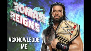 Roman Reigns - Acknowledge Me |revision of The Head of the Table|