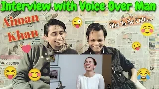 Indian Reaction On Aiman Khan Funny Interview With Voice Over Man