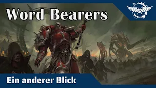 Ein anderer Blick auf die Word Bearers - Ist Lorgar der Schlauste von allen?