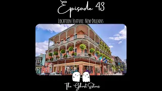 Episode 43 - Location Feature: New Orleans