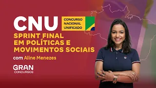 Concurso Nacional Unificado - CNU | Bloco 5: Sprint final em políticas e movimentos sociais