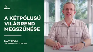 A kétpólusú világrend megszűnése | Pálfy Gyula