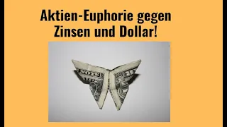 Aktien-Euphorie gegen Zinsen und Dollar! Marktgeflüster