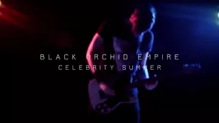 Black Orchid Empire - Celebrity Summer (Official Video)