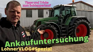 LohnerVLOG#Spezial I Ankaufuntersuchung (Gebrauchtmaschinenkauf)Fendt/John Deere/Case/Deutz/NH/Claas