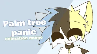 Palm tree panic // Animation meme [oc]