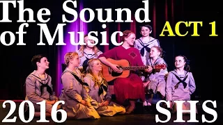 The Sound of Music - 2016 - ACT 1 - Shasta High School