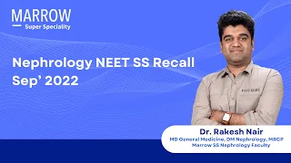 NEET SS Recall September 2022 - Nephrology | Dr Rakesh Nair |Marrow Super Speciality