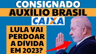 🤑 Empréstimo Auxílio Brasil: Lula vai perdoar a Dívida do Consignado na Caixa? Veja aqui!