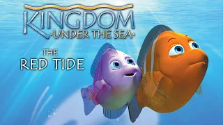 Kingdom Under The Sea: The Red Tide | Kid's Animated | Michelle Bizzarro | David Mulhern