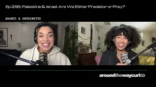 Ep 298. Palestine & Israel: Are We Either Predator or Prey?