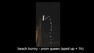 beach bunny - prom queen ||sped up|| [1 hour version]