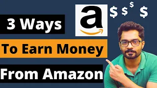 3 WAYS TO EARN MONEY FROM AMAZON WITHOUT INVESTMENT || Amazon से लाखो रूपए कमाने के 3 तरीके