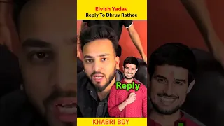 Elvish Yadav Reply to Dhruv Rathee 😱| Elvish Yadav vs Dhruv Rathee #shorts #elvishyadav #dhruvrathee