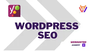 WordPress SEO | Yoast SEO | WebhuntBD Academy