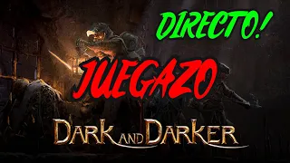 DIRECTO! JUEGAZO DARK AN DARKER!