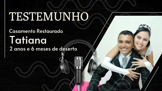 Testemunho de Casamento Restaurado - Tatiana