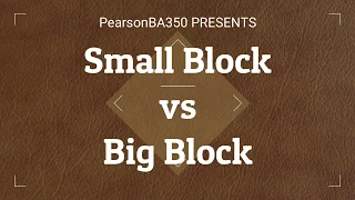 Small Block vs  Big Block