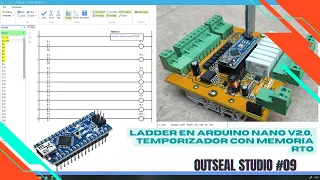 ⚡ Outseal Studio Cap_09 Micro PLC Nano v2.0 Ladder en Arduino Nano, Temporizador con memoria RTO