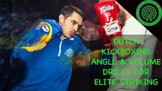 Dutch Kickboxing Angle & Volume Drills for Elite Striking