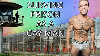 How To Survive Prison As A Gay Man