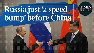 Russia is a 'speed bump' on the road to confronting China | General Richard Barrons