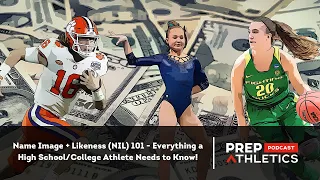 Name Image + Likeness (NIL) 101 - Everything a High School/College Athlete Needs to Know!