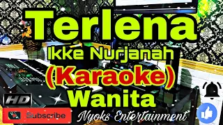 TERLENA - Ikke Nurjanah (Karaoke) Dangdut || Nada Wanita || AS=DO