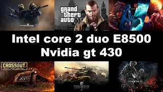 Intel core 2 duo E8500 + Nvidia gt 430 test in 6 games