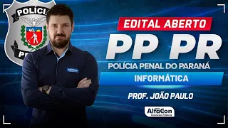 Concurso PP PR 2024 - Aula de Informática - Edital Aberto - AlfaCon