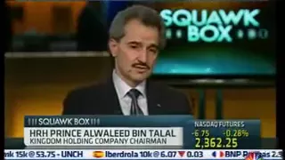 Prince Alwaleed  Bin Talal  Interview in CNBC  SQUAWK BOX  Part 1/4