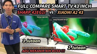 ADU MEKANIK NIH BOSS ‼️ SMART TV XIAOMI VS SHARP 42-43 INCH ‼️ MANA YANG LEBIH HEBAT ⁉️