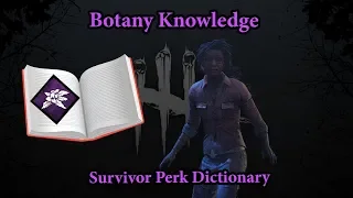 Botany Knowledge| Survivor Perk Dictionary #7