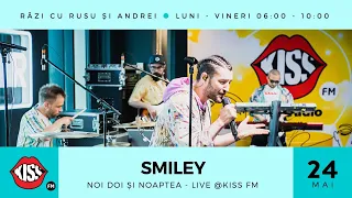 Smiley - Noi doi și noaptea (Live @ KissFM)