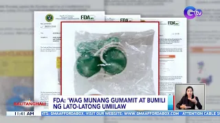 'Wag munang gumamit at bumili ng lato-latong umiilaw — FDA | BT